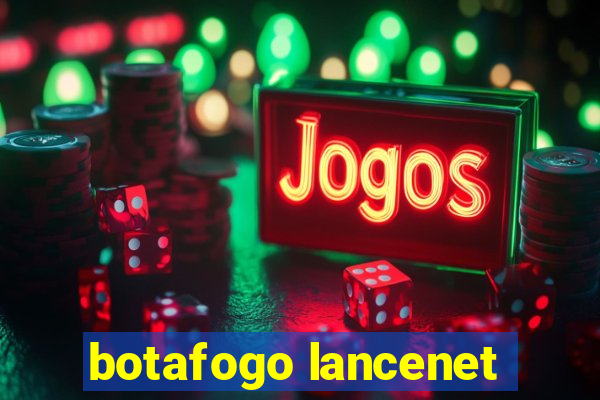 botafogo lancenet